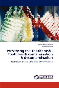 Preserving the Toothbrush-Toothbrush contamination & decontamination