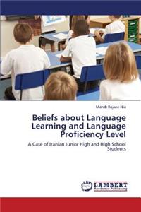 Beliefs about Language Learning and Language Proficiency Level