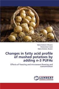 Changes in fatty acid profile of mashed potatoes by adding n-3 PUFAs