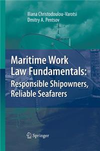 Maritime Work Law Fundamentals: Responsible Shipowners, Reliable Seafarers