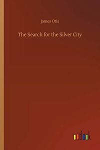 The Search for the Silver City