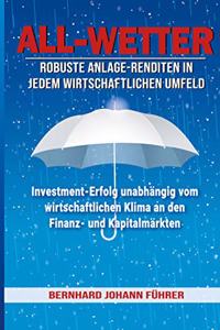 All-Wetter: Robuste Anlage-Renditen in jedem wirtschaftlichen Umfeld