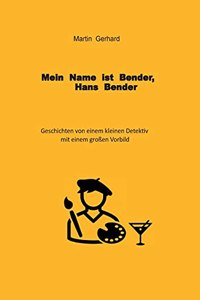 Mein Name ist Bender, Hans Bender