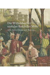 Die Wittelsbacher und das Reich der Mitte