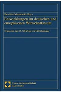 Entwicklungen Im Deutschen Und Europaischen Wirtschaftsrecht