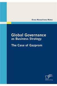 Global Governance as Business Strategy