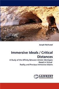 Immersive Ideals / Critical Distances