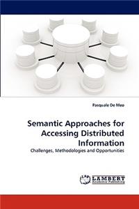 Semantic Approaches for Accessing Distributed Information