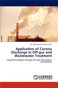 Application of Corona Discharge in Off-gas and Wastewater Treatment