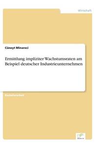 Ermittlung impliziter Wachstumsraten am Beispiel deutscher Industrieunternehmen