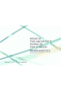What Is the Architect Doing in the Jungle? Biornametics.