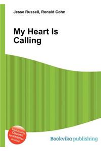 My Heart Is Calling