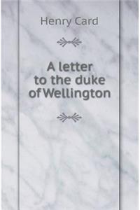 A Letter to the Duke of Wellington