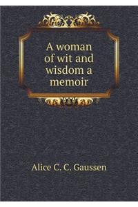 A Woman of Wit and Wisdom a Memoir
