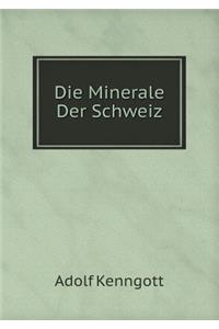 Die Minerale Der Schweiz