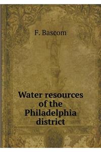 Water Resources of the Philadelphia District