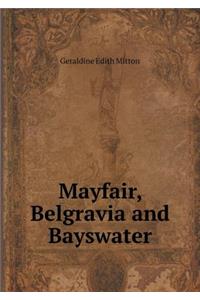 Mayfair, Belgravia and Bayswater