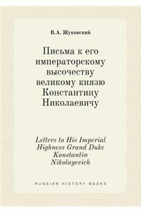 Letters to His Imperial Highness Grand Duke Konstantin Nikolayevich