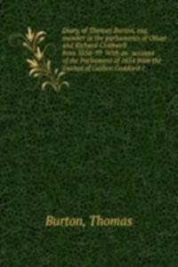 DIARY OF THOMAS BURTON ESQ. MEMBER IN T