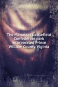 Manassas battlefield Confederate park incorporated Prince William County, Viginia