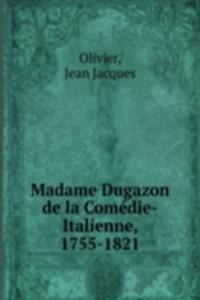 Madame Dugazon de la Comedie-Italienne, 1755-1821