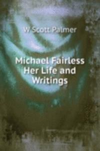 Michael Fairless Her Life and Writings