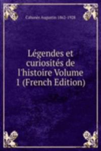 Legendes et curiosites de l'histoire Volume 1 (French Edition)