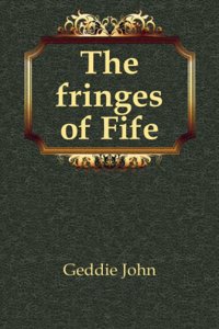 fringes of Fife;