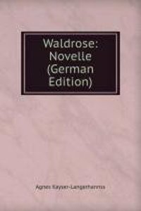 Waldrose: Novelle (German Edition)
