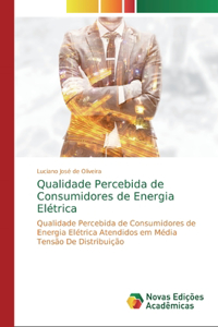 Qualidade Percebida de Consumidores de Energia Elétrica