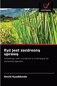 Ryż jest zazdrosną uprawą