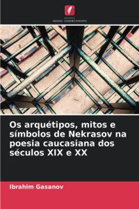 Os arquétipos, mitos e símbolos de Nekrasov na poesia caucasiana dos séculos XIX e XX