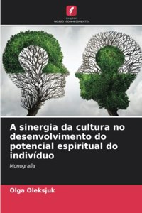 A sinergia da cultura no desenvolvimento do potencial espiritual do indivíduo