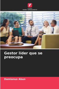 Gestor líder que se preocupa