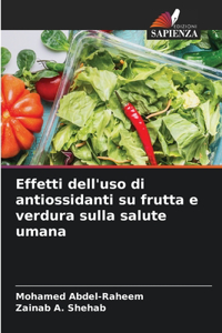 Effetti dell'uso di antiossidanti su frutta e verdura sulla salute umana