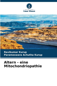 Altern - eine Mitochondriopathie