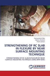 Strengthening of Rc Slab in Flexure by Near Surface Mounting Technique