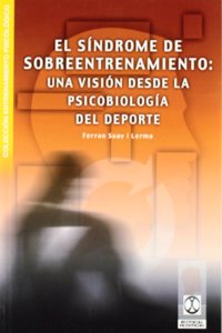 El sindrome de sobreentrenamiento/ Overtraining syndrome