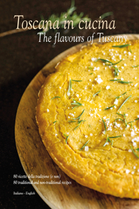 Toscana in Cucina: The Flavours of Tuscany