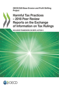Harmful Tax Practices - 2018 Peer Review Reports on the Exchange of Information on Tax Rulings