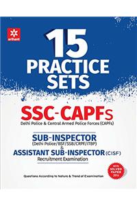 15 Practice Sets - SSC-CAPFs Sub-Inspector & Assistant Sub-Inspector Recruitment Examination