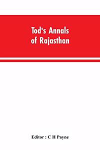 Tod's Annals of Rajasthan; The Annals of the Mewar
