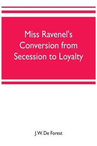 Miss Ravenel's conversion from secession to loyalty