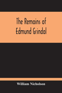 Remains Of Edmund Grindal