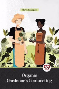 Organic Gardener's Composting