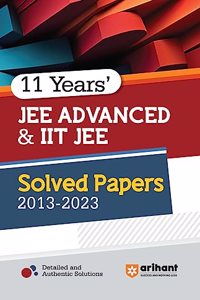 Arihant 11 Years' Solved Papers Advanced & IIT JEE 2013-2023