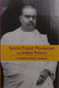 Syama Prasad Mookerjee And Indian Politics