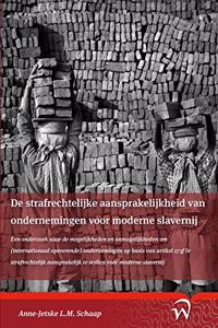 de Strafrechtelijke Aansprakelijkheid Van Ondernemingen Voor Moderne Slavernij