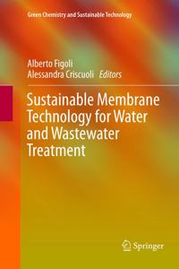 Sustainable Membrane Technology for Water and Wastewater Treatment