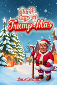 The 12 Days of Trump-mas